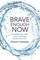 Brave Enough Now
