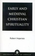 Early and Medieval Christian Spirituality Early and Medieval Christian Spirituality