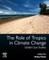 The Role of Tropics in Climate Change