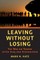 Leaving Without Losing