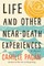 Life and Other Near-Death Experiences