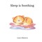 Sleep is Soothing