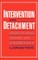 Intervention and Detachment