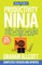 How to Be a Productivity Ninja