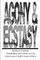 AGONY & ECSTASY Reflections Inspired by Our Lives