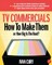 TV Commercials: How to Make Them