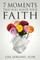 The 7 Moments That Will Ignite Your Faith