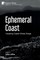 Ephemeral Coast