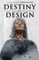 Destiny by Design