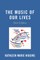The Music of Our Lives