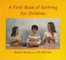 A First Book of Knitting for Children