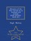 Memoirs of the War Carried on in Scotland and Ireland, M.DC.LXXXIX-M.DC.XCI - War College Series