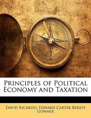 Principles of Political Economy and Taxation Principles of Political Economy and Taxation