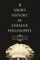 A Short History of German Philosophy