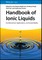 Handbook of Ionic Liquids