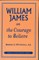 William James on the Courage to Believe