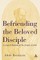 Befriending the Beloved Disciple