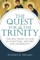 The Quest for the Trinity