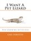 I Want A Pet Lizard