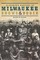 A Spirited History of Milwaukee Brews & Booze