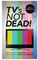 TV's Not Dead!