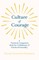 Culture of Courage - A Practical Companion Book for Unfoldment of Fearless Personality; With an Essay from What You Can Do With Your Will Power by Russell H. Conwell
