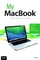 My MacBook (covers OS X Mavericks on MacBook, MacBook Pro, and MacBook Air)