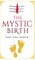 The Mystic Birth