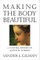 Making the Body Beautiful