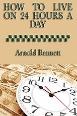 How to Live on 24 Hours a Day How to Live on 24 Hours a Day