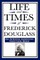 Life and Times of Frederick Douglass (an African American Heritage Book)