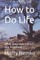 How to Do Life