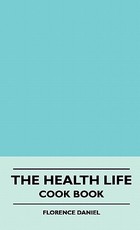 The Health Life - Cook Book The Health Life - Cook Book