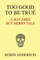 Too Good To Be True'