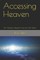 Accessing Heaven