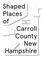 Shaped Places of Carroll County, New Hampshire
