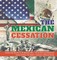 The Mexican Cessation Causes and Results of US-Mexican War US Growth and Expansion Social Studies 7th Grade Children's Military Books