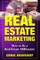 Real Estate Marketing How to Be a Real Estate Millionaire