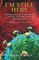 I'M STILL HERE Neuropsychiatric Comorbidities with HIV and Antiretroviral Therapy (ART)
