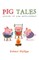 Pig Tales