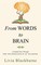 From Words to Brain