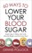 60 Ways to Lower Your Blood Sugar