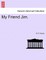 My Friend Jim.