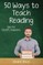 Fifty Ways to Teach Reading