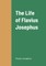 The Life of Flavius Josephus