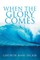 When the Glory Comes