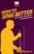How To Sing Better