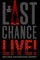 Last Chance Live!