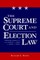 The Supreme Court and Election Law
