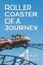 Roller Coaster of a Journey